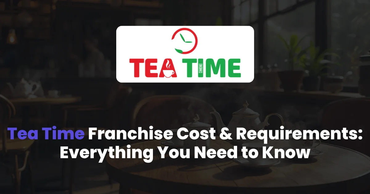 Tea Time Franchise Cost in India