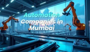 Automation Companies in Mumbai
