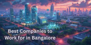 Best Companies to Work for in Bangalore