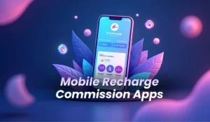 Mobile Recharge Commission Apps