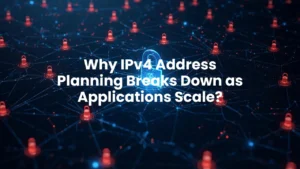 Why IPv4 Address Planning Breaks Down as Applications Scale?