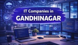 IT Companies in Gandhinagar