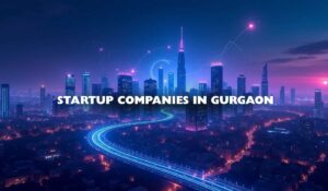 Startup Companies in Gurgaon