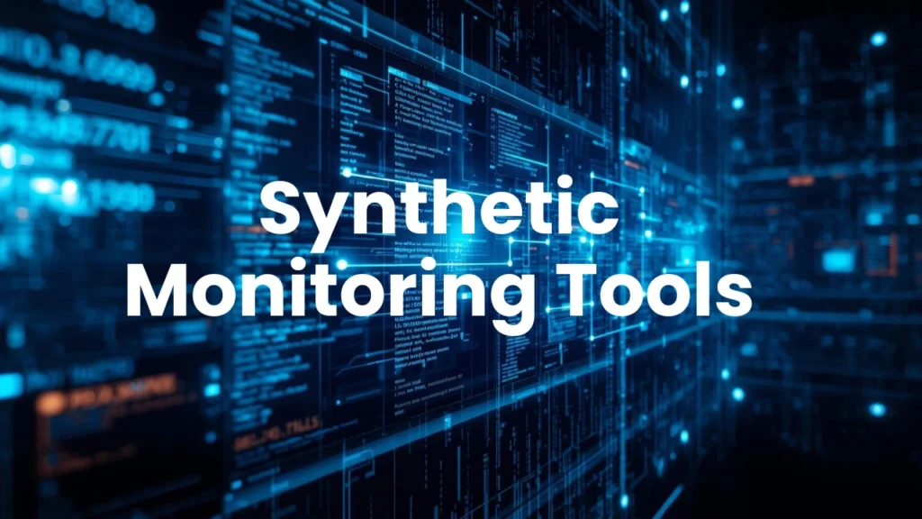 Synthetic Monitoring Tools