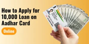 10000 Loan on Aadhar Card