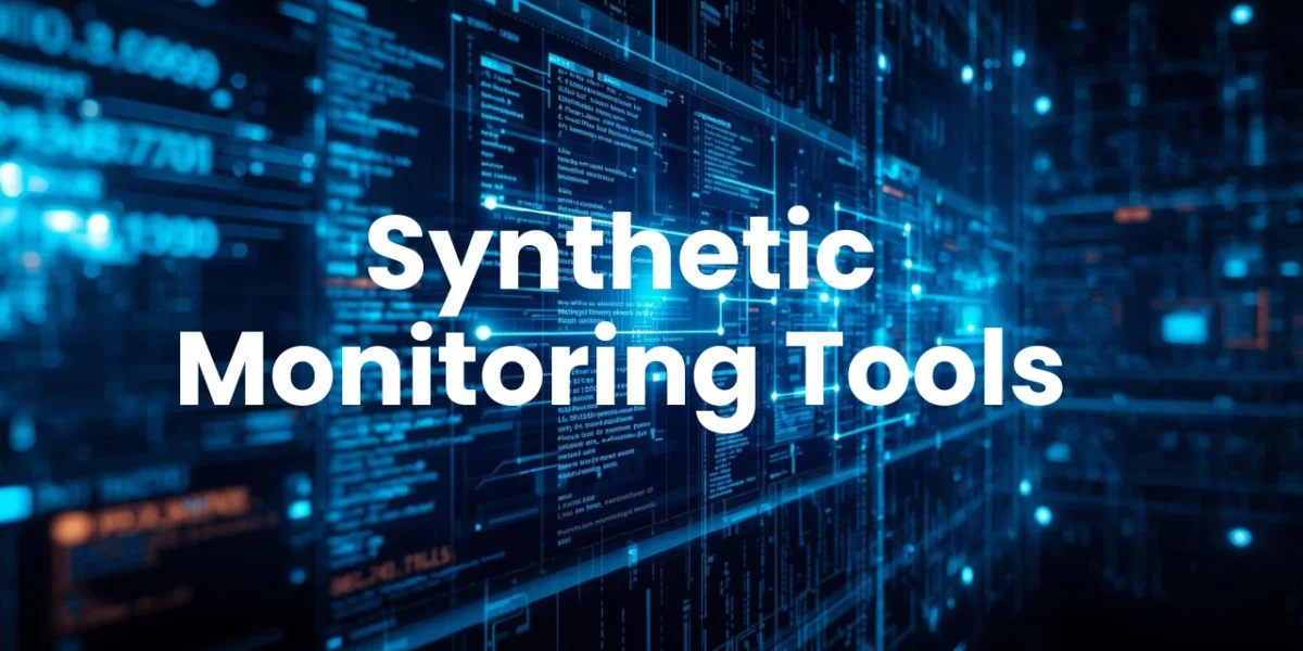Synthetic Monitoring Tools